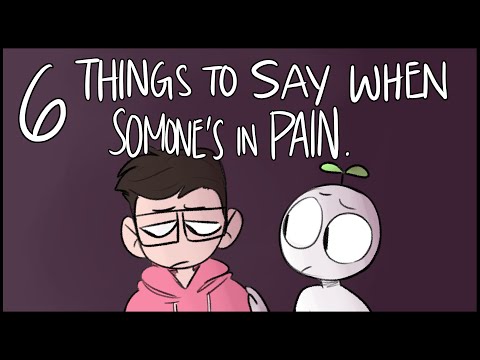 6 Things To Say When Someone's In Pain