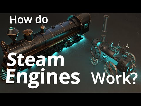 How do Steam Engines Work?